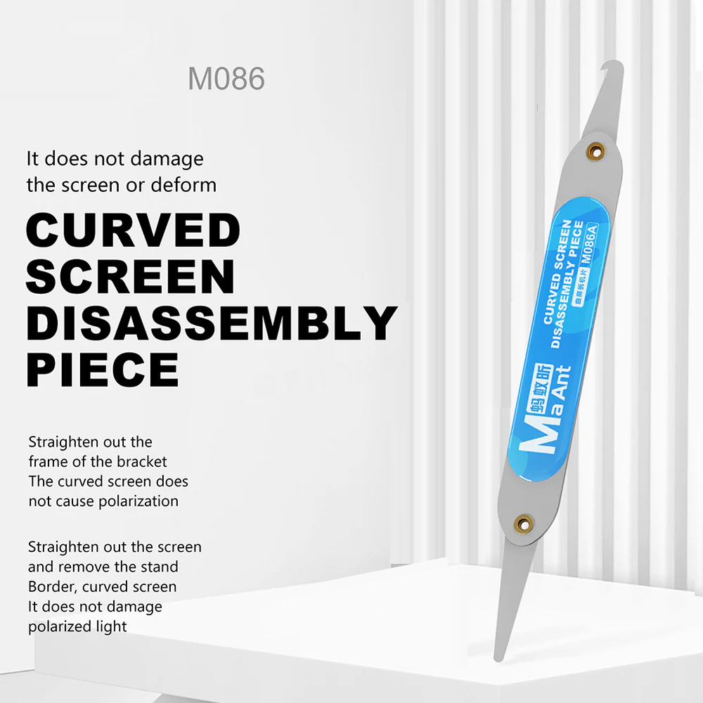 Maant M086 Curved Screen Disassembling Piece